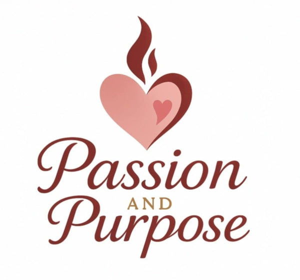 PASSION AND PURPOSE